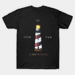 Be Your Own Lighthouse T-Shirt